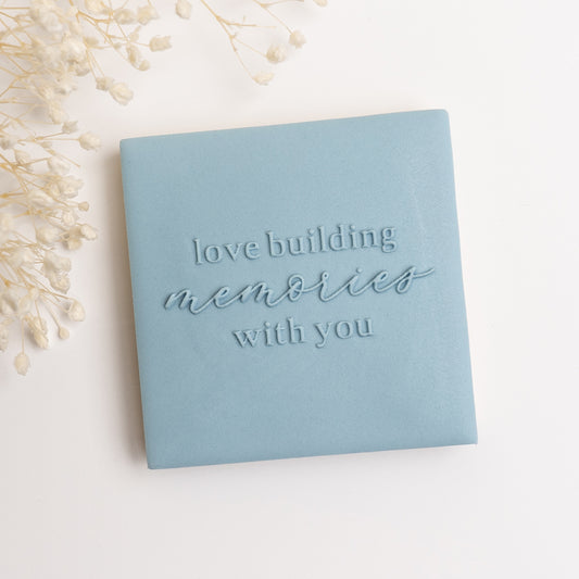 Love building memories with you stamp
