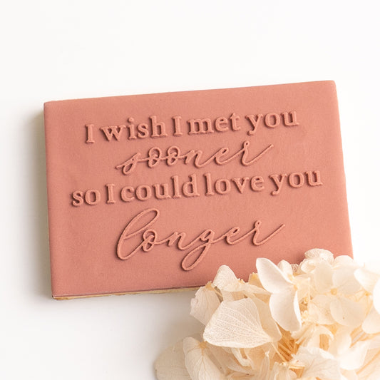 Wish I met you sooner stamp