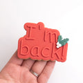 I'm back stamp with matching cutter